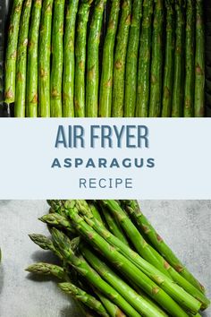 green asparagus with text overlay that reads air fryer asparagus recipe