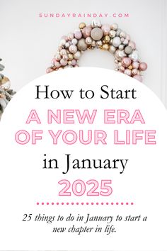 Ready for a fresh start? These 25 things to do in January will help you begin a new life. Things To Do In January, January Habits, January Ideas, January Challenge, 2025 Goals, Life Transformation, Turn Your Life Around, Personal Growth Motivation