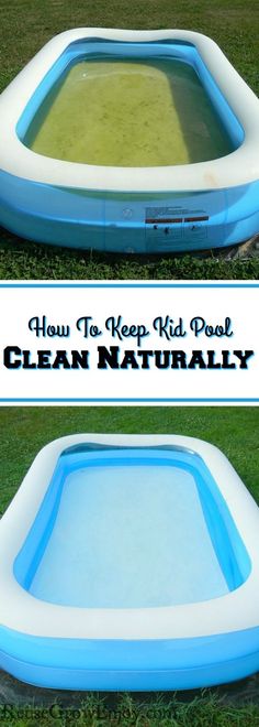 an inflatable pool is shown with the words how to keep kid pool clean naturally