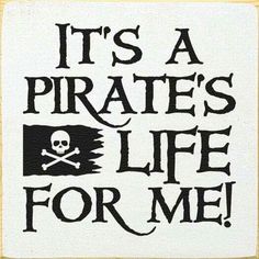 it's a pirate's life for me sticker on a white background