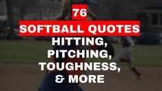 a baseball player pitching a ball with the words softball quotes hitting, pitching, toughness, and more