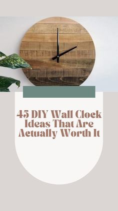 a wooden clock with the words diy wall clock ideas that are actually worth it