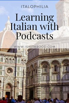 people standing in front of a building with the words learning italian with podcasts