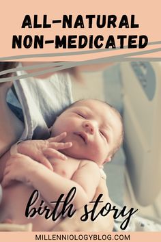 a birth story with the title, all - natural non - meditated birth story