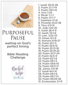 a cup of coffee on top of a table with the words, purposeful pause waiting on god's perfect time bible reading challenge