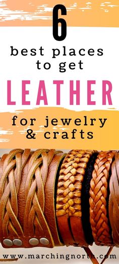 leather bracelets with the text 6 best places to get leather for jewelry and crafts