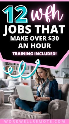 a woman sitting in a chair with a laptop on her lap and the words, 12 web jobs that make over $ 30 an hour training included