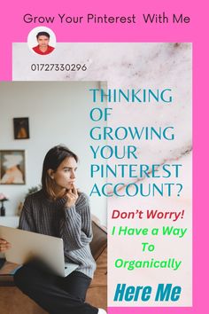 a woman sitting on top of a couch with a laptop computer in her lap and the words, thinking of growing your pinterest account? don't worry i have a way to