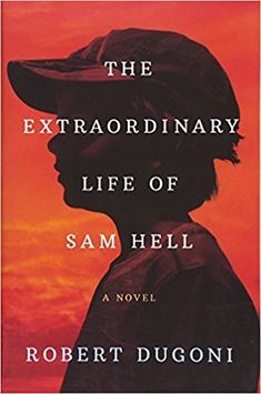 the extraordinary life of sam hell