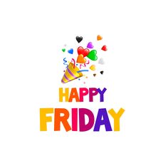 the words happy friday are spelled with colorful balloons and confetti on a white background