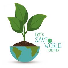 a green plant growing out of the top of a blue and white bowl that says let's save the world together