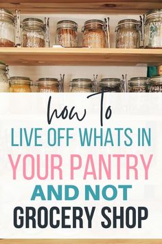 a sign that says how to live off whats in your pantry and not grocery shop