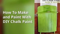 a green cabinet with the words how to make and paint with diy chalk paint