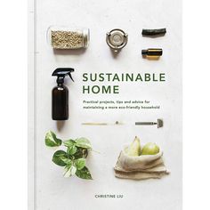 Sustainable Home Print Books White Lion Publishing Make Your Own Toothpaste, Dan Brown, Renewable Sources Of Energy, Eco Friendly Living, Slow Food, Sustainable Packaging, Eco Friendly House, Sustainable Lifestyle, World Of Interiors