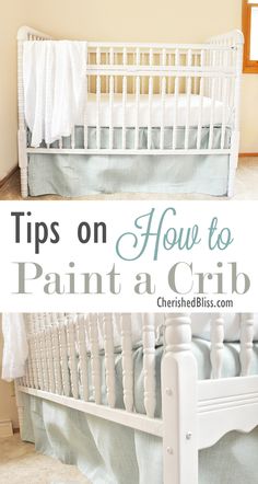 a white crib with the words tips on how to paint a crib