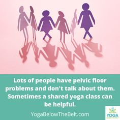 a group of people holding hands with the words lotuss of people have pelicic floor problems and don't talk about them sometimes a shared yoga class can be helpful