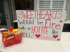 a sign that says sweethearts would be with a hottie like you? bailey