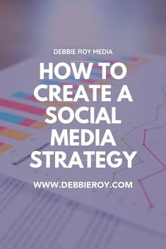 the words how to create a social media strategy on top of papers with colorful graphs