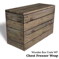 wooden box crate wf chest freezer wrap with text overlay that reads, wooden box crate wf chest freezer wrap