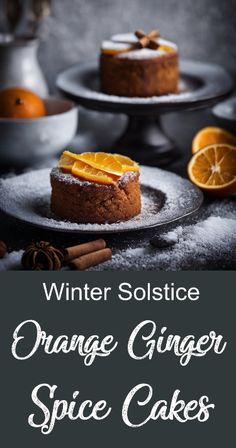 winter solstice orange ginger spice cakes