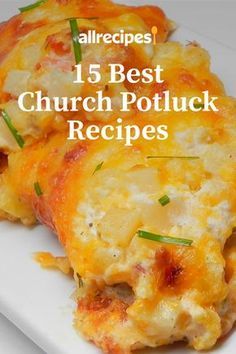 some food on a white plate with the words allrecipes 15 best church potluck recipes