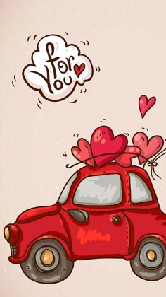 a red car with hearts on top and the words for you above it is an image of