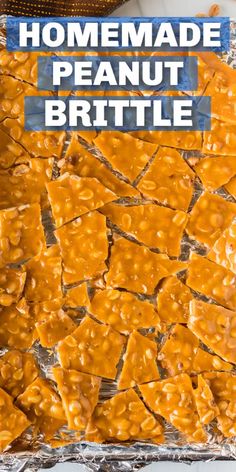 homemade peanut butter brittle is shown in the middle of an image with text overlay