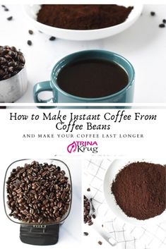 how to make instant coffee from coffee beans and other things you can eat long enough