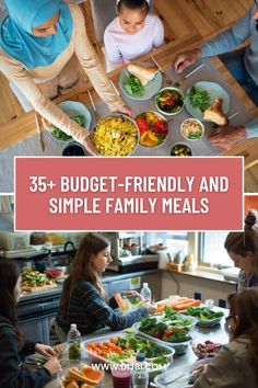 people sitting around a table with food on it and the words 35 + budget - friendly and simple family meals