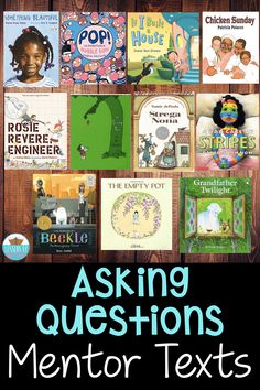 some children's books with the title asking questions mentor texts