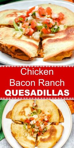 chicken bacon ranch quesadillas on a white plate with text overlay that reads chicken bacon ranch quesadillas