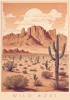 a desert scene with cactus trees and mountains in the background at night, with an old - fashioned poster advertising wild soul