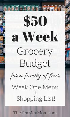 grocery budget for a family of four week one menu shopping list with the text overlay reads $ 50 a week grocery budget for a family of four