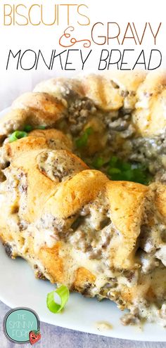 a close up of a cake on a plate with the words biscuits and gravy monkey bread