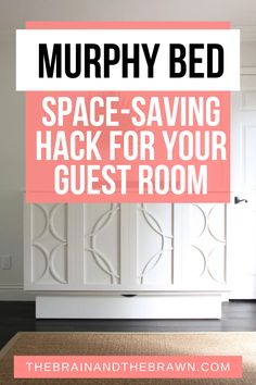 a bedroom with white furniture and pink text that reads murphy bed space saving hack for your guest