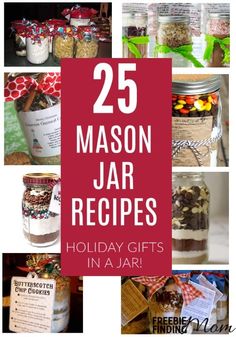 mason jar recipes with text overlay that reads 25 mason jar recipes holiday gifts in a jar