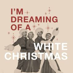 i'm dreaming of a white christmas poster with four women dressed as santa claus