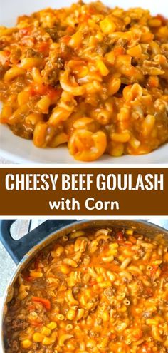 cheesy beef goulash with corn is an easy and delicious side dish