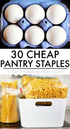 an egg carton filled with eggs and the words 30 cheap pantry staples