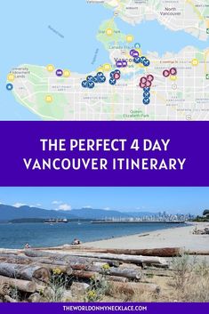 the perfect 4 - day vancouver itinerary with maps and directions to see where you are going