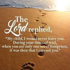 My Child, I would never leave you Christian quotes Bible Verses Inspiring quotes Footsteps In The Sand, Prayer Quotes Positive, Lord Prayer, Sand Quotes, Footprints In The Sand, Healing Scriptures, The Lords Prayer, Bible Verses Quotes Inspirational