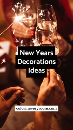 people toasting with sparklers in their hands and the words new years decorations ideas