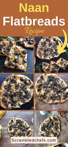 the steps to make naan flatbreads are shown in four different pictures, including one with mushrooms