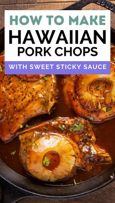 how to make hawaiian pork chops with sweet sticky sauce in a cast iron skillet