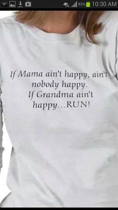 a woman wearing a t - shirt that says, if mama aint happy, i'm grandma ani happy