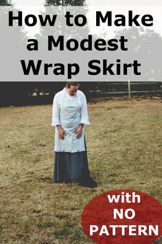 a woman standing in the grass with text overlaying how to make a modest wrap skirt