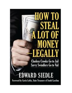 the book how to steal a lot of money legally