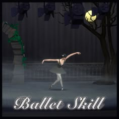 a ballerina is dancing in front of a tree with the words ballet skill written on it