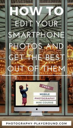 a computer screen with the text how to edit your smartphone photos and get the best out of them