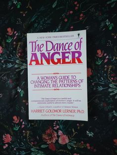 The Dance of Anger by Harriet Goldhor Lerner, Ph.D., 1989 condition notes: creasing on corner, some highlighting Unread Books, Writing Therapy, 2025 Vision, Fun Fun, Literature Art, Philadelphia Pa